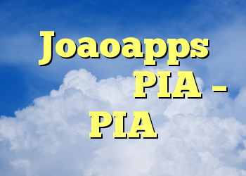 Joaoapps بپیوندید و PIA – PIA