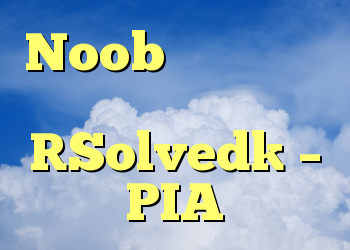Noob به کمک نیاز دارد [Solved] – PIA